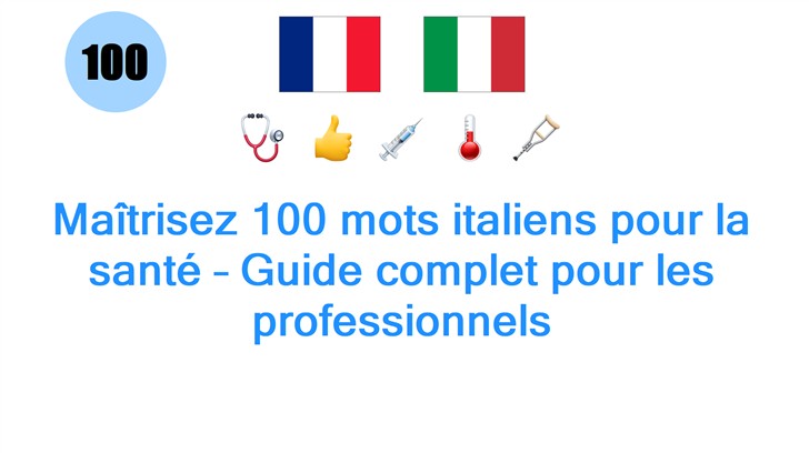 Maîtrisez 100 mots italiens pour la santé – Guide complet pour les professionnels